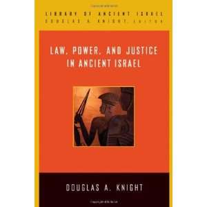 Law, Power, and Justice in Ancient Israel (Library of Ancient Israel 