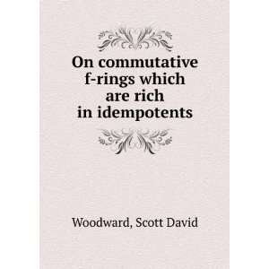   rings which are rich in idempotents Scott David Woodward Books