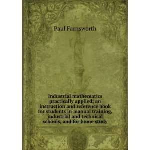   and technical schools, and for home study Paul Farnsworth Books