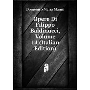  Opere Di Filippo Baldinucci, Volume 14 (Italian Edition 