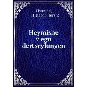    Heymishe vÌ£egn dertseylungen J. H. (Jacob Hersh) Fishman Books