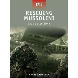   Mussolini   Gran Sasso 1943 (Raid) [Paperback] Robert Forczyk Books