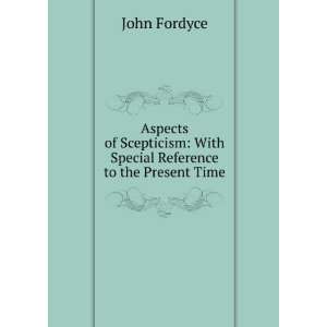   With Special Reference to the Present Time John Fordyce Books