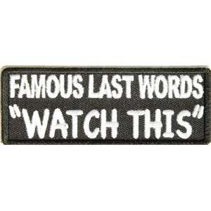  Famous Last Words Patch, 4x1.5 inch, small Funny 