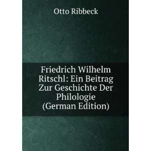  Friedrich Wilhelm Ritschl Ein Beitrag Zur Geschichte Der 