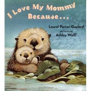   Love My Mommy Because [Board book] Laurel Porter Gaylord Books