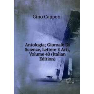   , Lettere E Arti, Volume 40 (Italian Edition) Gino Capponi Books