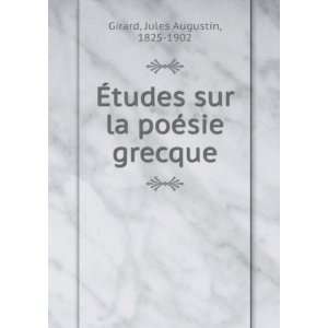   sur la poÃ©sie grecque Jules Augustin, 1825 1902 Girard Books