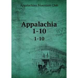  Appalachia. 1 10 Appalachian Mountain Club Books