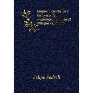  musical antigua espaÃ±ola Felipe Pedrell  Books