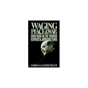 Waging Peace & War THOMAS J. SCHOENBAUM  Books