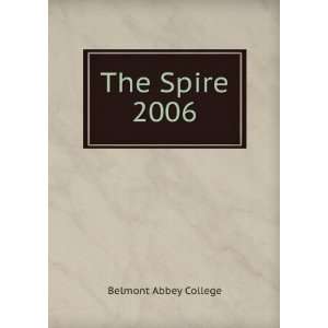 The Spire. 2006 Belmont Abbey College Books