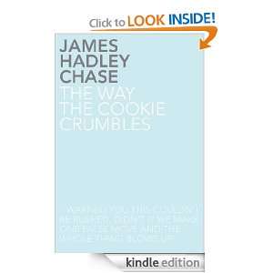   Way the Cookie Crumbles James Hadley Chase  Kindle Store