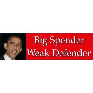 Big Spender   Weak Defender anti obama bumper sticker decal