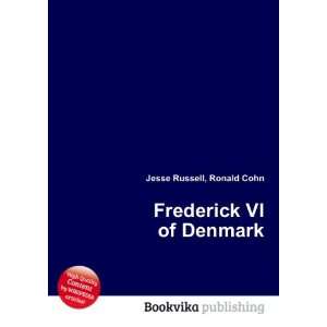  Frederick VI of Denmark Ronald Cohn Jesse Russell Books