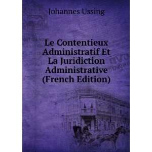   La Juridiction Administrative (French Edition) Johannes Ussing Books