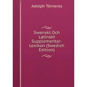   Supplementar Lexikon (Swedish Edition) Adolph TÃ¶rneros Books