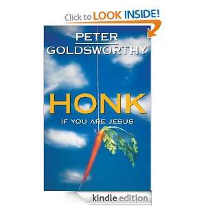 Honk If You Are Jesus Peter Goldsworthy  Kindle Store