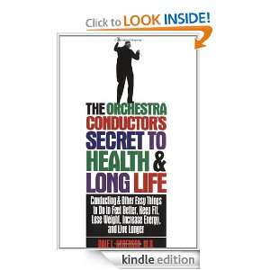 The Orchestra Conductors Secret to Health & Long Life Conducting and 