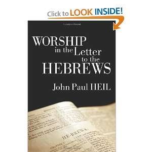   in the Letter to the Hebrews [Paperback]: John Paul Heil: Books