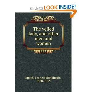   veiled lady, and other men and women, Francis Hopkinson Smith Books