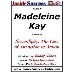   Success Show Serendipity and the Law of Attraction Madeleine Kay