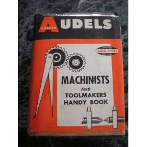  Audels Machinists and Tool Makers Handy Book Books