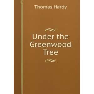  Under the Greenwood Tree Thomas Hardy Books