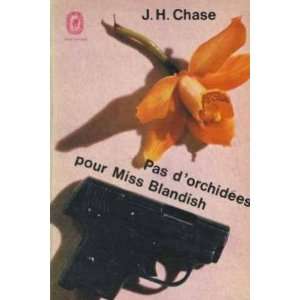    Pas dorchidées pour miss blandish: Chase James Hadley: Books