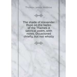   notes. Occasioned chiefly, but not wholly Thomas James Mathias Books