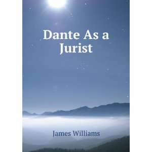  Dante As a Jurist James Williams Books