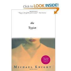  Michael Knightsthe Typist A Novel [Deckle Edge 