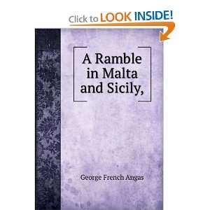  A Ramble in Malta and Sicily, George French Angas Books