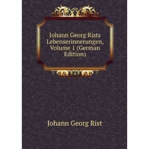   , Volume 1 (German Edition): Johann Georg Rist: Books