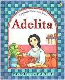 Adelita A Mexican Cinderella Tomie dePaola