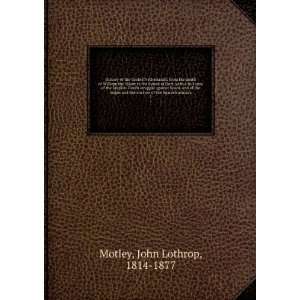   of the Spanish armada. 1: John Lothrop, 1814 1877 Motley: Books