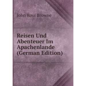   Abenteuer Im Apachenlande (German Edition) John Ross Browne Books
