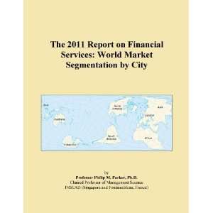   2011 Report on Financial Services World Market Segmentation by City