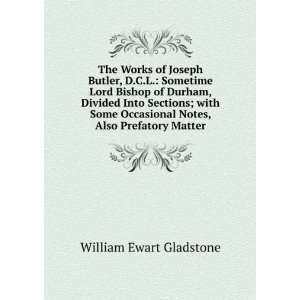 The Works of Joseph Butler, D.C.L.: Sometime Lord Bishop of Durham 