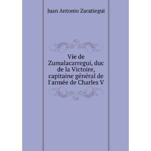   nÃ©ral de larmÃ©e de Charles V.: Juan Antonio Zaratiegui: Books