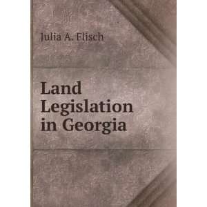  Land Legislation in Georgia Julia A. Flisch Books
