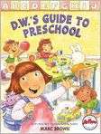 Book Cover Image. Title: D.W.s Guide to Preschool, Author: by Marc 