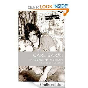Threepenny Memoir The Lives of a Libertine Carl Barat  