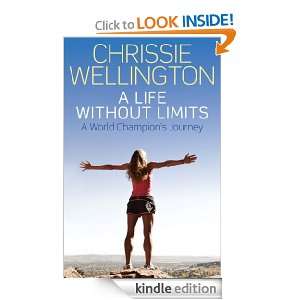 Life Without Limits: Chrissie Wellington, The Autobiography 