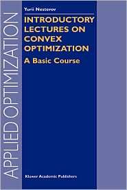 Introductory Lectures on Convex Optimization A Basic Course 