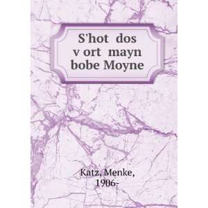  hotÌ£ dos vÌ£ortÌ£ mayn bobe Moyne Menke, 1906  Katz Books