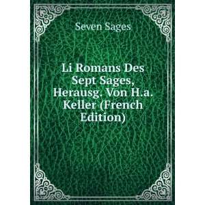   Sages, Herausg. Von H.a. Keller (French Edition) Seven Sages Books