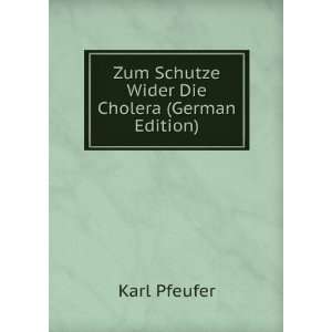  Zum Schutze Wider Die Cholera (German Edition 