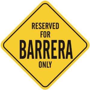   RESERVED FOR BARRERA ONLY  CROSSING SIGN