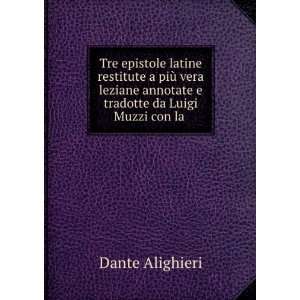   annotate e tradotte da Luigi Muzzi con la .: Dante Alighieri: Books